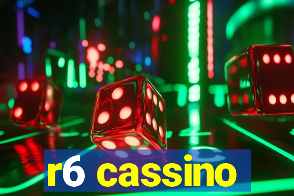 r6 cassino